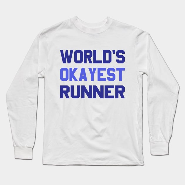 World's Okayest Runner Long Sleeve T-Shirt by rjstyle7